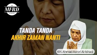 KH. Ahmad Asrori Al-Ishaqi  tanda tanda akhir zaman