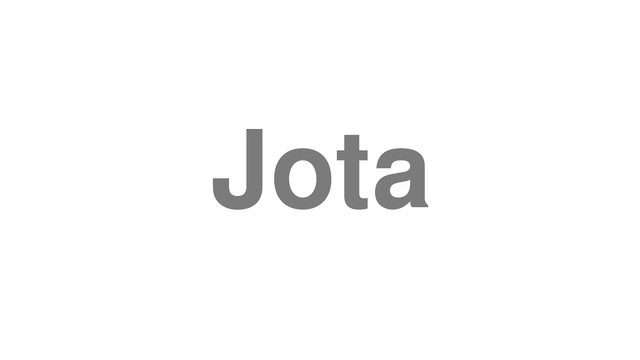 How to Pronounce "Jota"