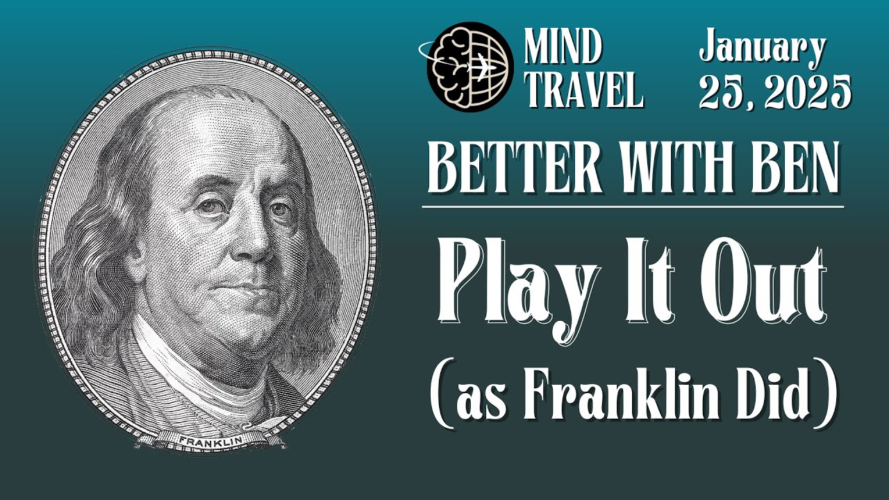 Play it Out (as Franklin Did)