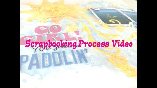 Scrapbooking Process #268- &quot;Paddlin&#39;&quot; for COAPA