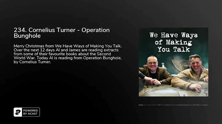 234. Cornelius Turner - Operation Bunghole