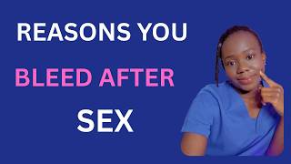 What Causes Bleeding After Sexual Intercourse | What Do I Do