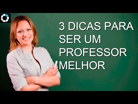 Vídeo: Como Ser Um Professor Melhor