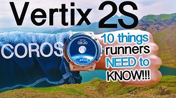 Coros Vertix 2S | 10 things ULTRA RUNNERS need to know!
