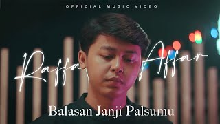 Raffa Affar - Balasan Janji Palsumu ( Official Music Video )