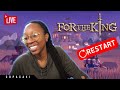 Run Me the Kingdom: Restarting "For the King" AGAIN!