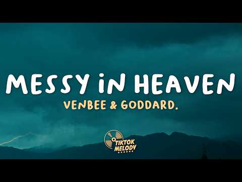 venbee - messy in heaven (Lyrics) ft. goddard