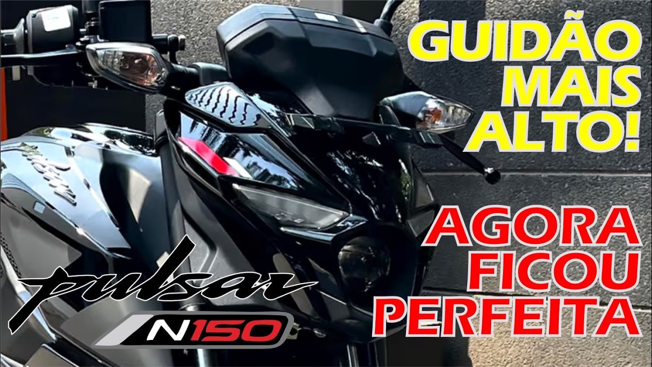 GUIDÃO MAIS ALTO PARA PULSAR N150 DA BAJAJ - AGORA A N150 FICOU PERFEITA