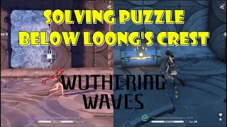 Solving Loong's Crest Ruins Puzzle, WuWa Chest and Puzzle Part 7 - Wuthering Waves