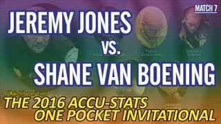 One Pocket - JEREMY JONES vs SHANE VAN BOENING - 2016 Make It Happen Invitational