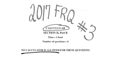 Visca AP Calculus AB 2017 Exam Problems FRQ 3