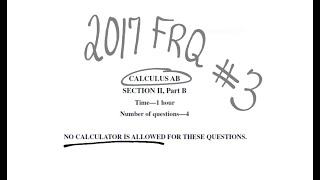 Visca AP Calculus AB 2017 Exam Problems FRQ 3