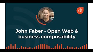 Open Web & business composability (ep. 103)