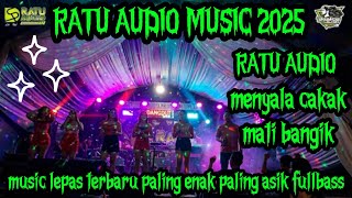 🟢NEW RATU AUDIO MUSIC 2025‼️MUNCUL KEMBALI MUSIC LEPAS LANDAS ROFA SALENDRA#trending #ratuaudio #dj 