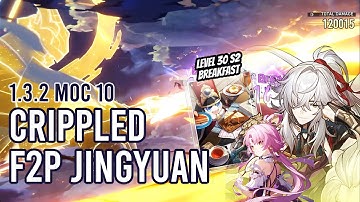 Another run with Crippled F2P E0 Jing Yuan ft E0 Fu Xuan - 1.3.2 MoC 10 | Honkai Star Rail