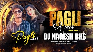 A Mor Pagli Cg Song Dj | DJ Nagesh Bks | Cg New Song | Dj Remix
