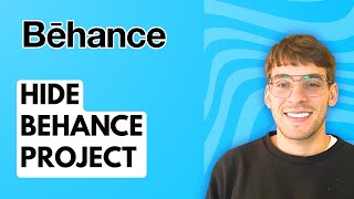 How to Hide Behance Project [2026 Full Guide]