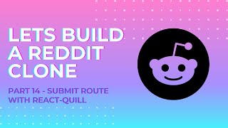 Let's Build a Reddit Clone with Next.js - Part 14 - Submit Route with react-quill
