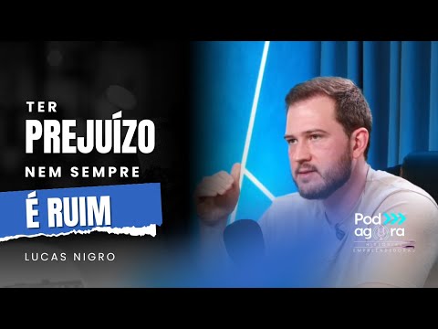 VOCÊ PODE SE APROVEITAR DO PREJUÍZO - Lucas Nigro