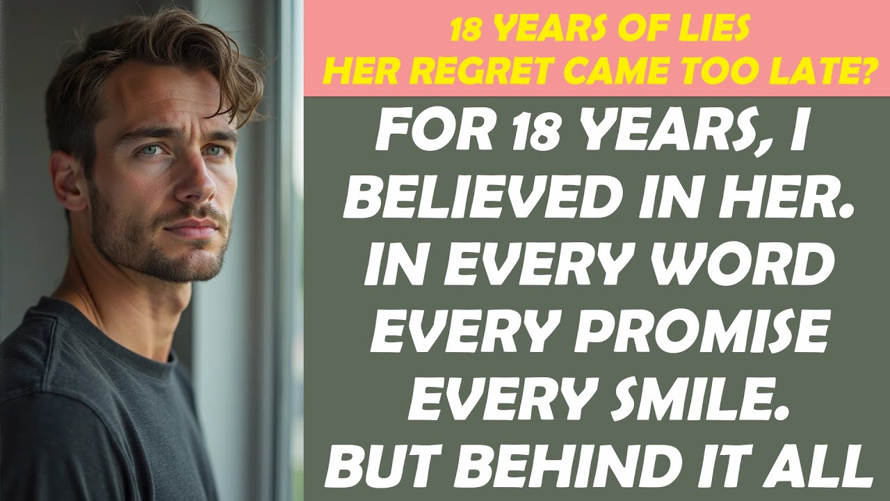 18 Years of Lies: Her Regret Came Too Late?