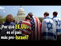 ¿Por qué EE.UU. tiene la política exterior más PRO-ISRAEL de todo el mundo?