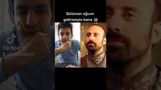 Süleyman Oğlu Getirmeyin Bana