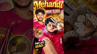 Mehndi mini vlogs..😍 #shorts #viral #minivlog #volg #mehandi #exploremore #dailyvlogs