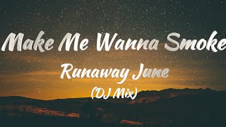 Runaway June - Make Me Wanna Smoke (KARAOKE VERSION)