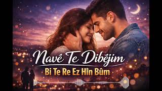 İNAN | NAVE TE DİBEJİM 