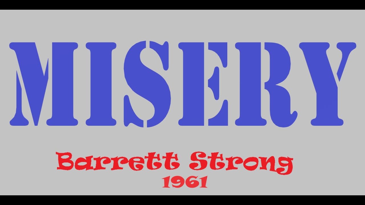 MISERY - BARRETT STRONG (LYRICS) - YouTube