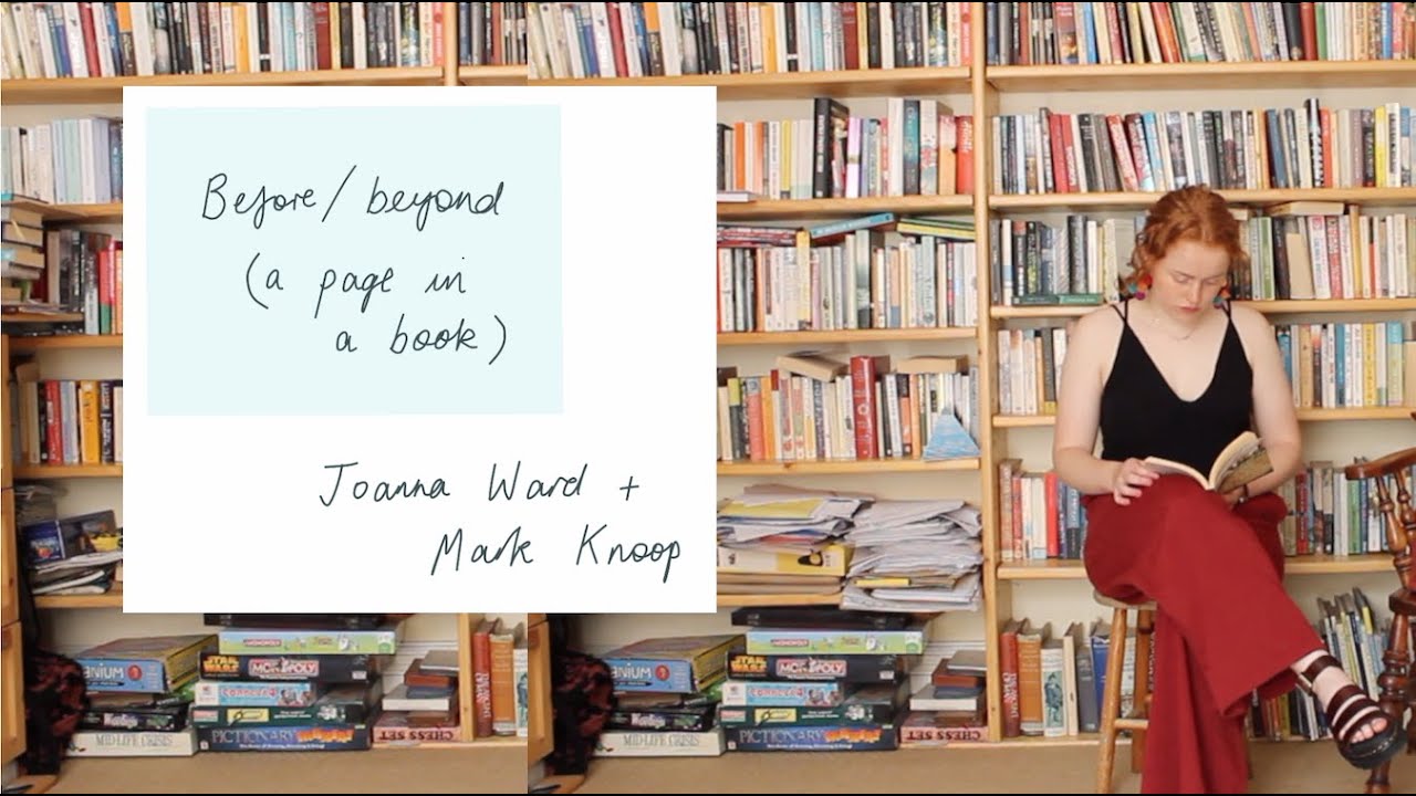 JOANNA WARD AND MARK KNOOP: Before / beyond (a page in a book)