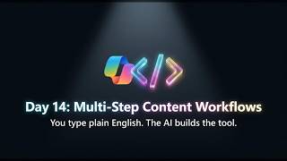 Microsoft Copilot Day 14: Mastering Multi-Step Content Workflows