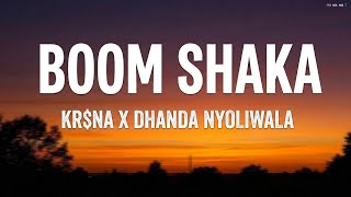 Boom Shaka  Dhanda Nyoliwala X Krsna s