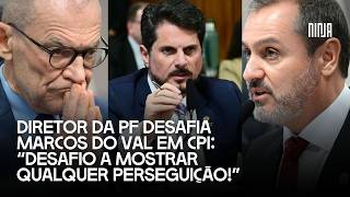 💢Marcos do Val se vitimiza na CPI como ”perseguido político” e é massacrado por diretor da PF💢