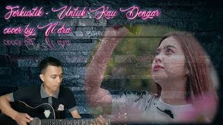 Cover Ferkustik - Untuk Kau Dengar ( by N'dra )