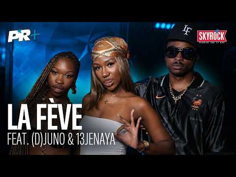 [EXCLU] La Fève feat. (D)Juno & 13Jenaya - FINIS-LES (Remix) #PR+