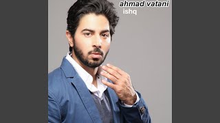 Ishq - Ahmad Vatani