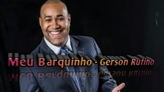 Meu barquinho - Gerson Rufino