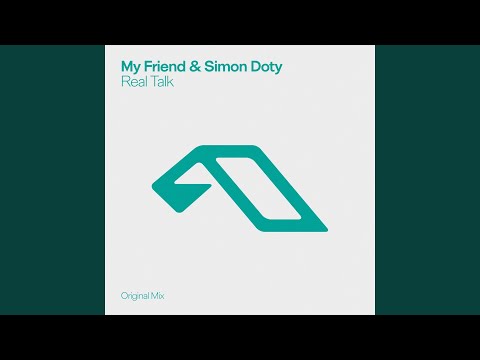 My Friend & Simon Doty - Real Talk