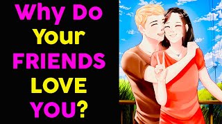 Why Do Your FRIENDS LOVE YOU? Personality Test | Mister Test by Mister Test 3,469 views 2 years ago 4 minutes, 18 seconds
