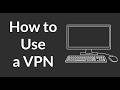 How to Start Using VPN | Getting Started with VPN