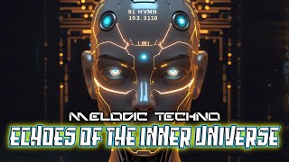 Melodic Techno & Progressive House 2025 | [ Echoes of the Inner Universe  💚🎵🔊 ]