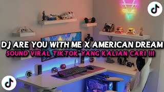 DJ ARE YOU WITH ME X AMERICAN DREAM STYLE KONDANG JEDAG JEDUG VIRAL TIKTOK TERBARU 2025 !