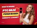 How to design ptc based mlm  ponzi website script