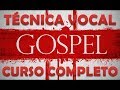 TÉCNICA VOCAL GOSPEL Curso Completo AULA DE CANTO Aprendendo a Cantar MELHOR MÚSICA EVANGÉLICA