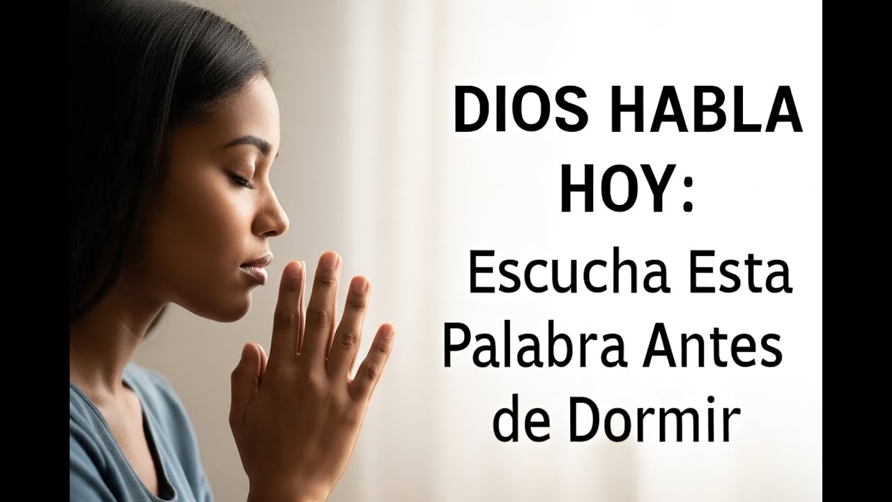 🔴 Dios Habla Hoy: Escucha Esta Palabra Antes de Dormir | Paz, Descanso ...