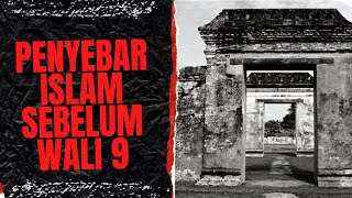 Siapa penyebar Islam sebelum Walisongo ??,.....ini jawabannya !!!