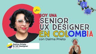 Mi historia: Soy una Senior UX Designer en Colombia con Dalma Prieto