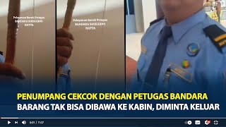 Viral Cekcok dengan Petugas Bandara, Barang Tak Bisa Dibawa ke Kabin, Penumpang Diminta Keluar