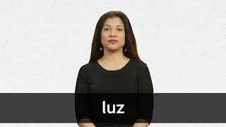 How to pronounce LUZ in Latin American Spanish